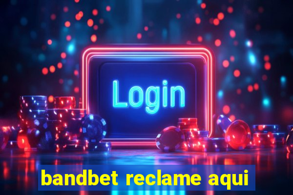 bandbet reclame aqui